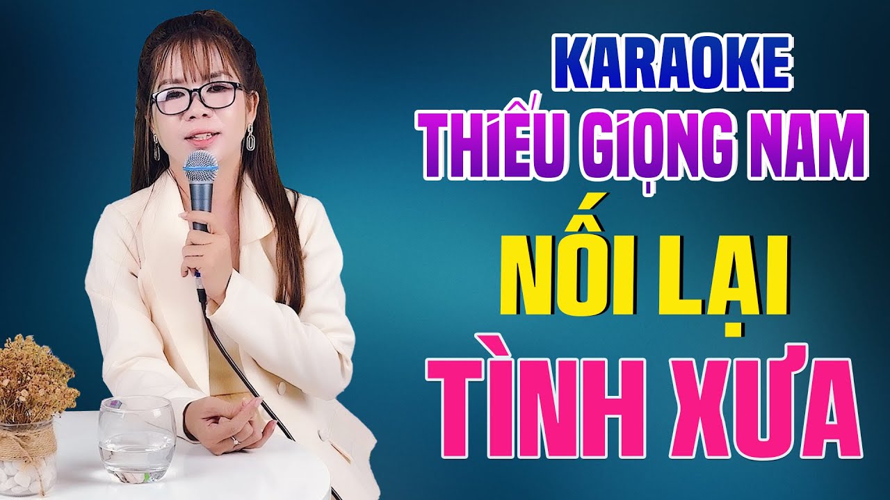 Karaoke NỐI LẠI TÌNH XƯA ( Beat Mới 2025 ) Thiếu Giọng Nam - Song Ca Với Lê Liễu