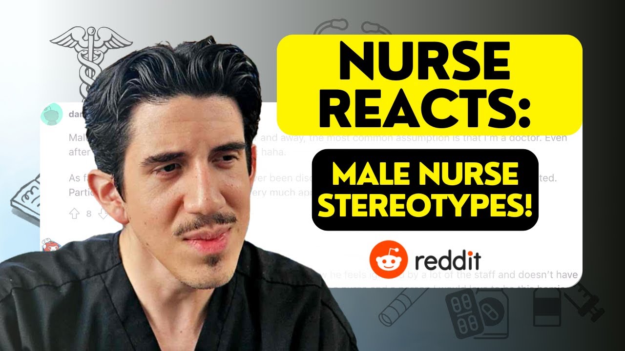 Male Nurse Reacts to Male Nurse Stereotypes on Reddit