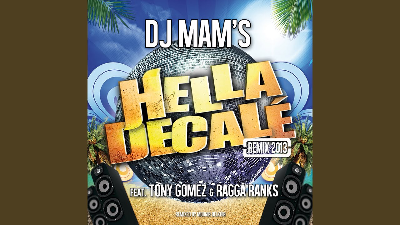 Hella Décalé Remix 2013 (Radio Edit) (feat. Tony Gomez & Ragga Ranks) (Remixed by Mounir Belkhir)