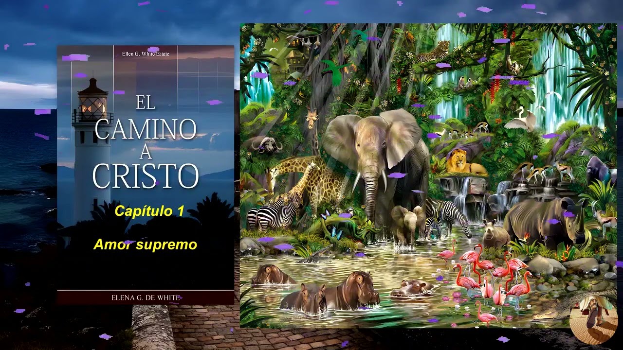 El Camino a Cristo-  capitulo1 -Amor supremo.