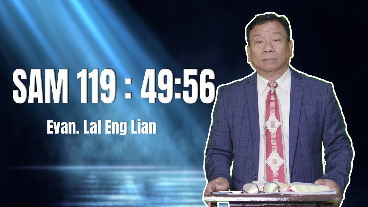 Evan. Lal Eng Lian | Sam 119:49-56 (Sermon)