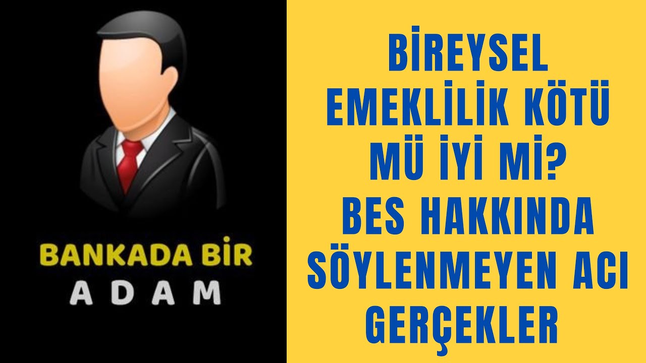 Bireysel Emeklilik İyi Mi K&ouml;t&uuml; M&uuml;? BES Hakkında S&ouml;ylenmeyen Acı Ger&ccedil;ekler Neler?