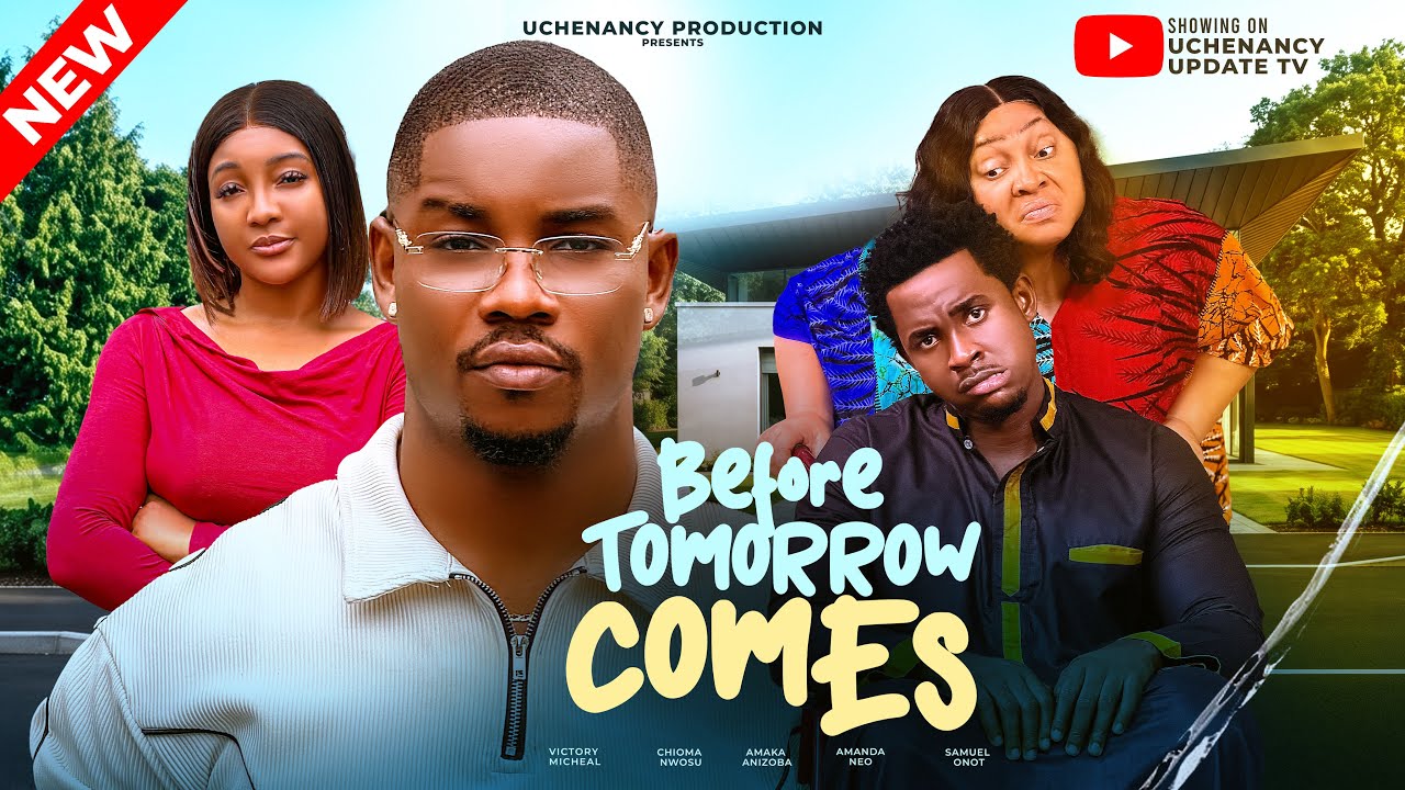 BEFORE TOMORROW COMES ; VICTORY MICHAEL, CHIOMA NWOSU, AMANDA, 2026 Latest Nollywood Movie