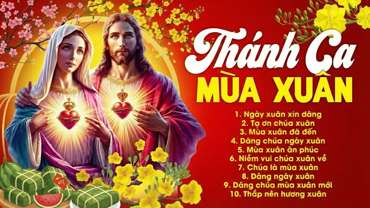 Nhạc Thánh Ca Mùa Xuân 2026 Mới Nhất - Dâng Chúa Ngày Xuân - Thánh Ca Xuân Chúc Mừng Năm Mới 2026