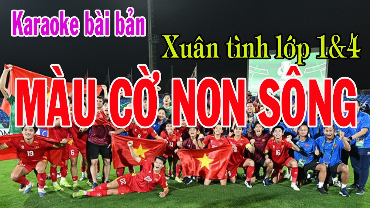 Karaoke MÀU CỜ NON SÔNG - XUÂN TÌNH LỚP 1 & 4 [Tác giả Trần Hiền]