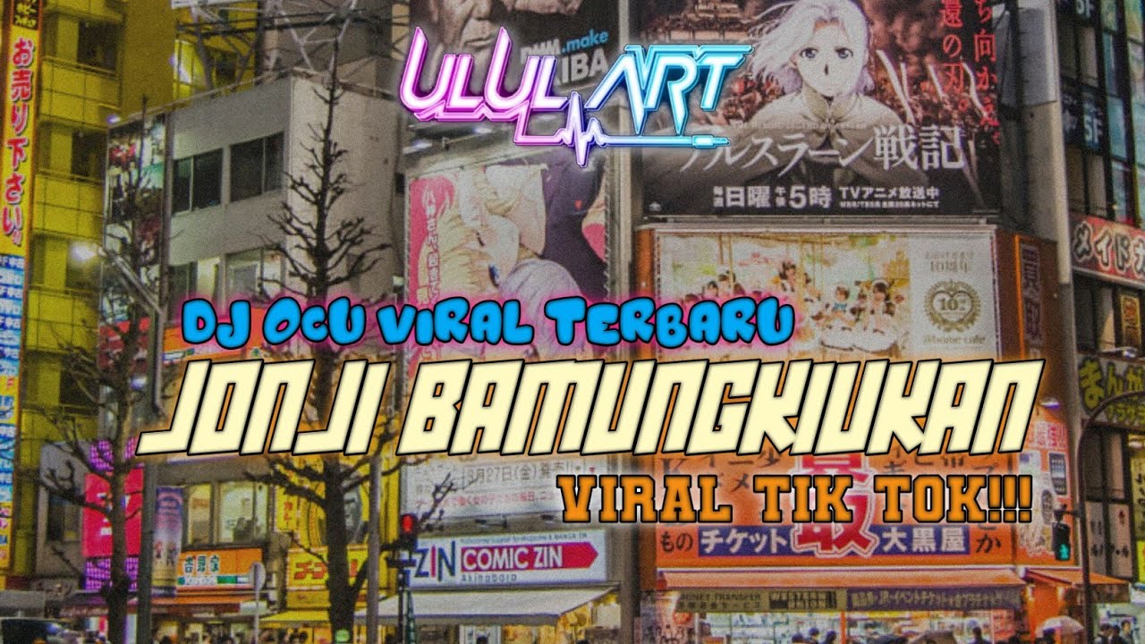 DJ OCU JONJI BAMUNGKIUKAN VIRAL TIK TOK TERBARU 2025