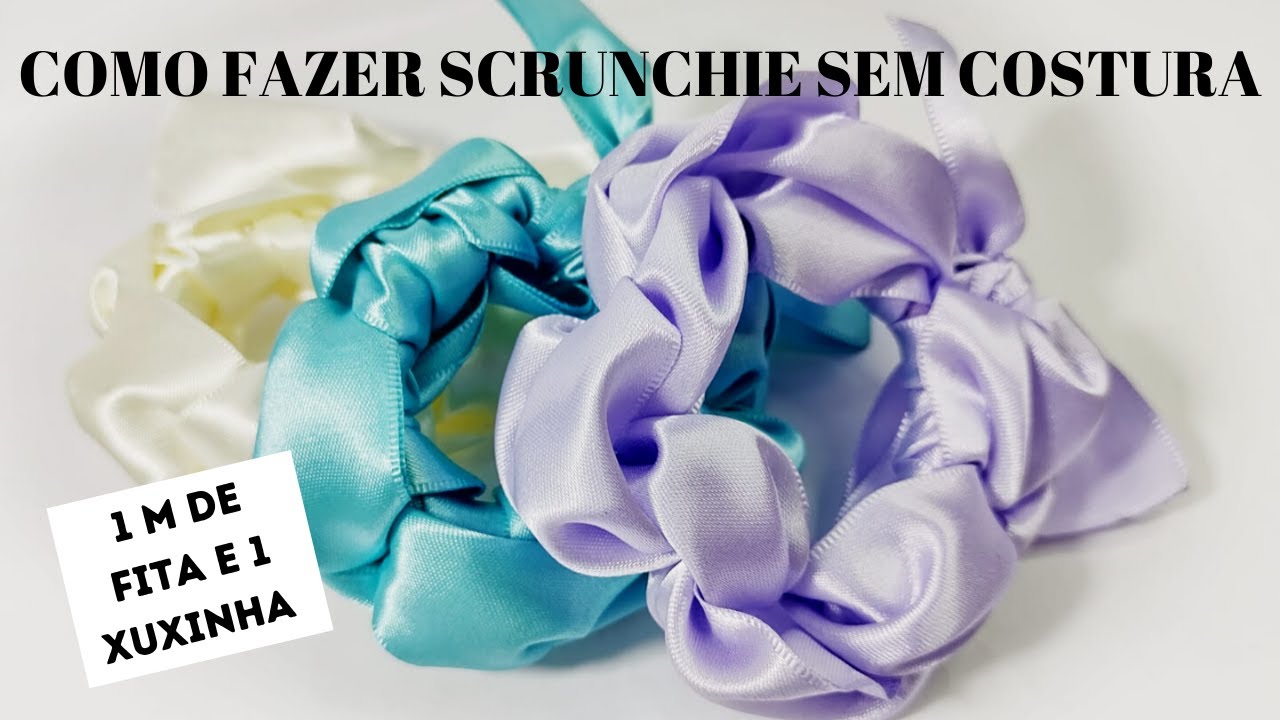 APRENDA A FAZER SCRUNCHIE DE FITA DE CETIM - SEM COSTURA