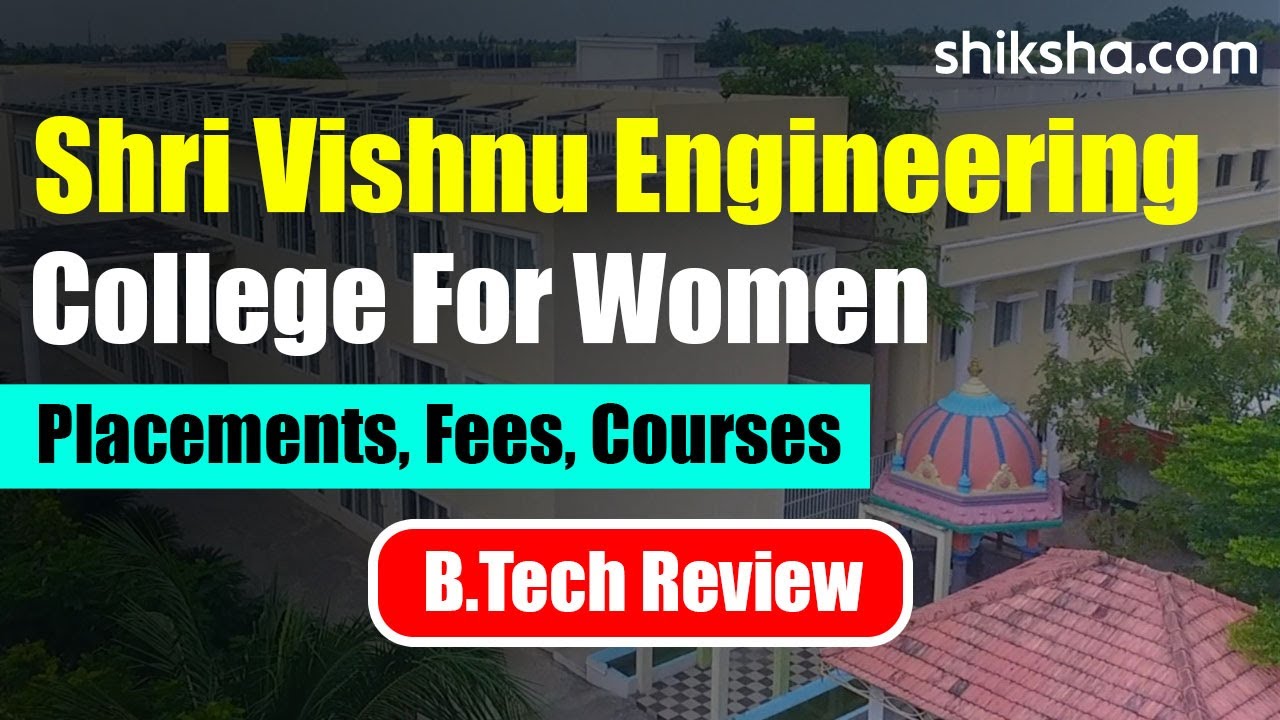 Shri Vishnu Engineering College for Women BTech Review