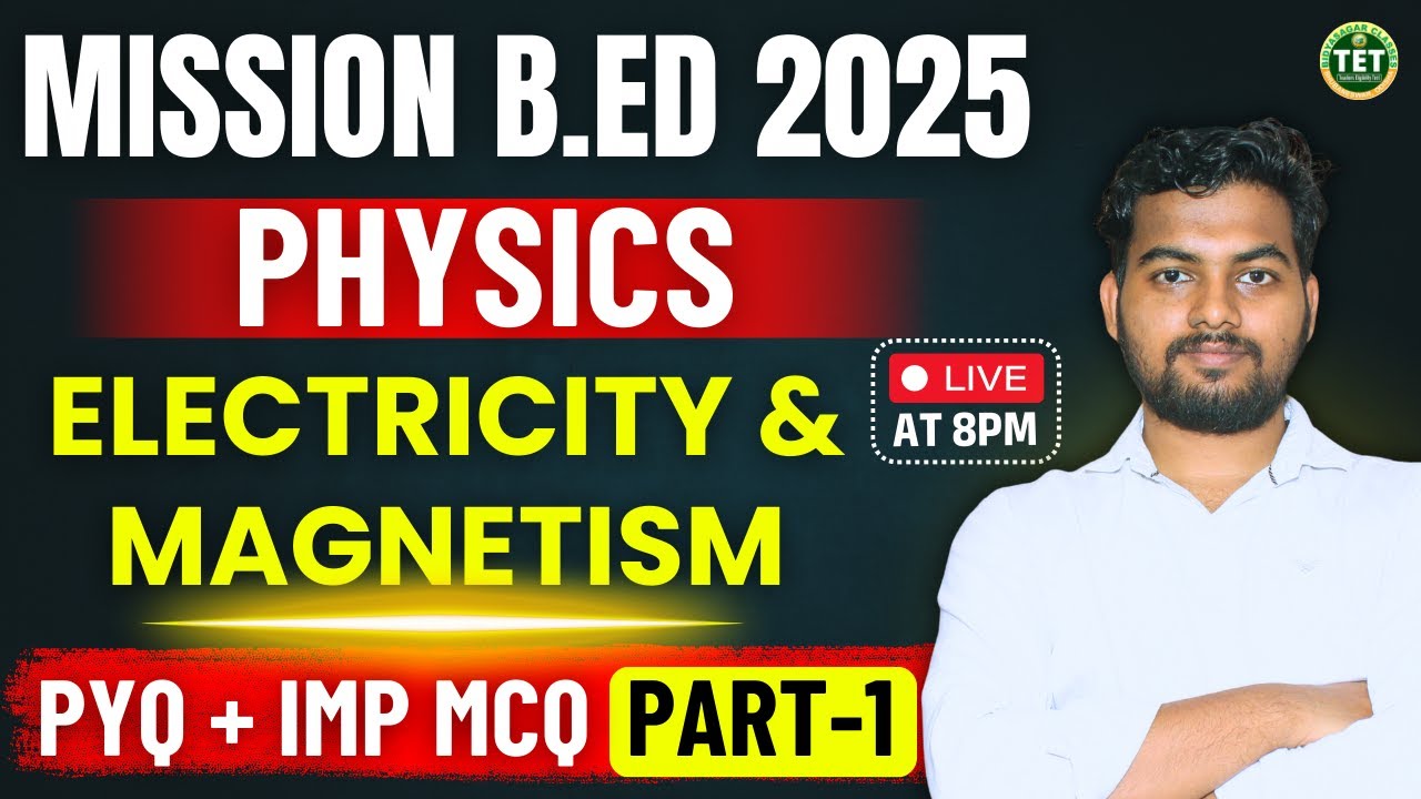 B.Ed Entrance Exam 2025 | Physics | Electricity and Magnetism MCQs #bidyasagarclasses_tet