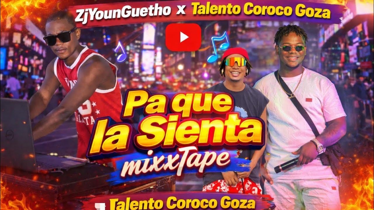 ZJ YOUNGUETHO X TALENTO COROCO GOZA”.         PA QUE LA SIENTA MIXTAPE🔥🎶