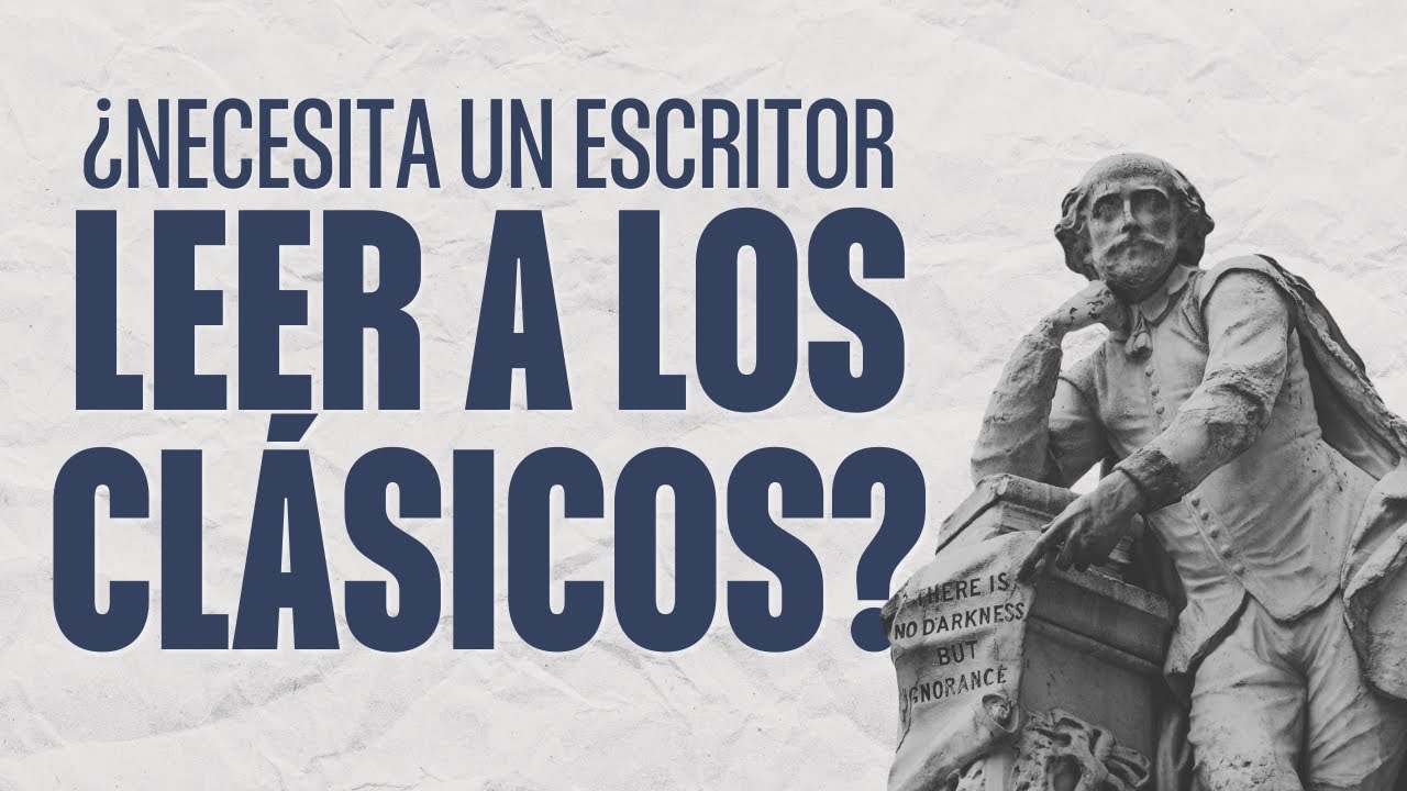 ¿Necesita un ESCRITOR LEER A LOS CLÁSICOS?
