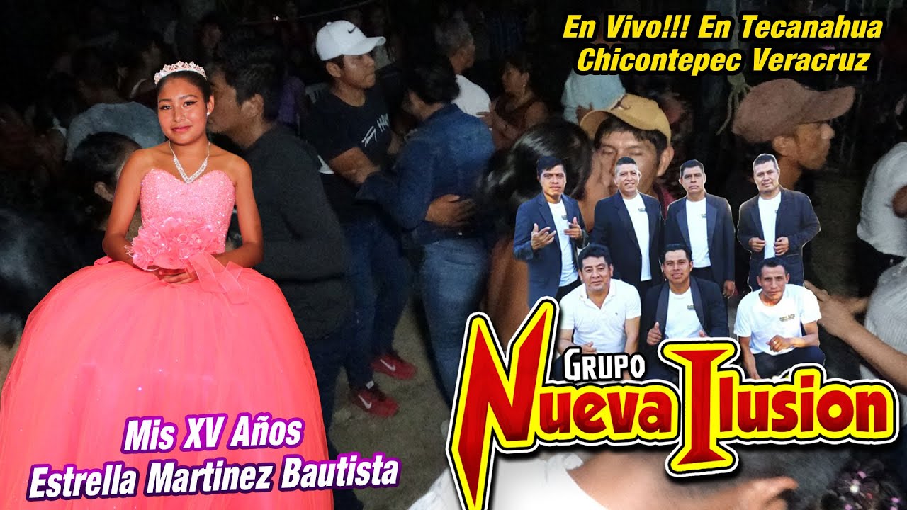 Exito 2023 Grupo Nueva Ilusion En Tecanahua Chicontepec Veracruz Mis XV Años Estrella Martinez