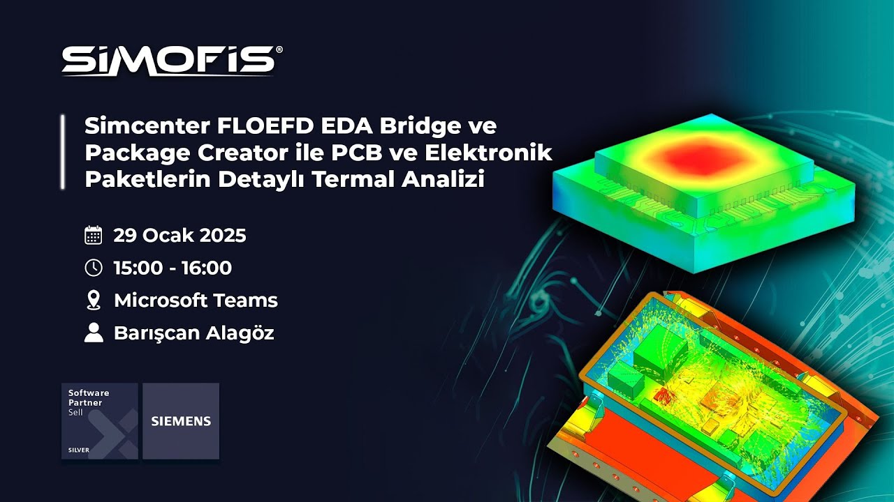 WEBINAR | Simcenter FLOEFD EDA Bridge & Package Creator ile Termal Simülasyonlar