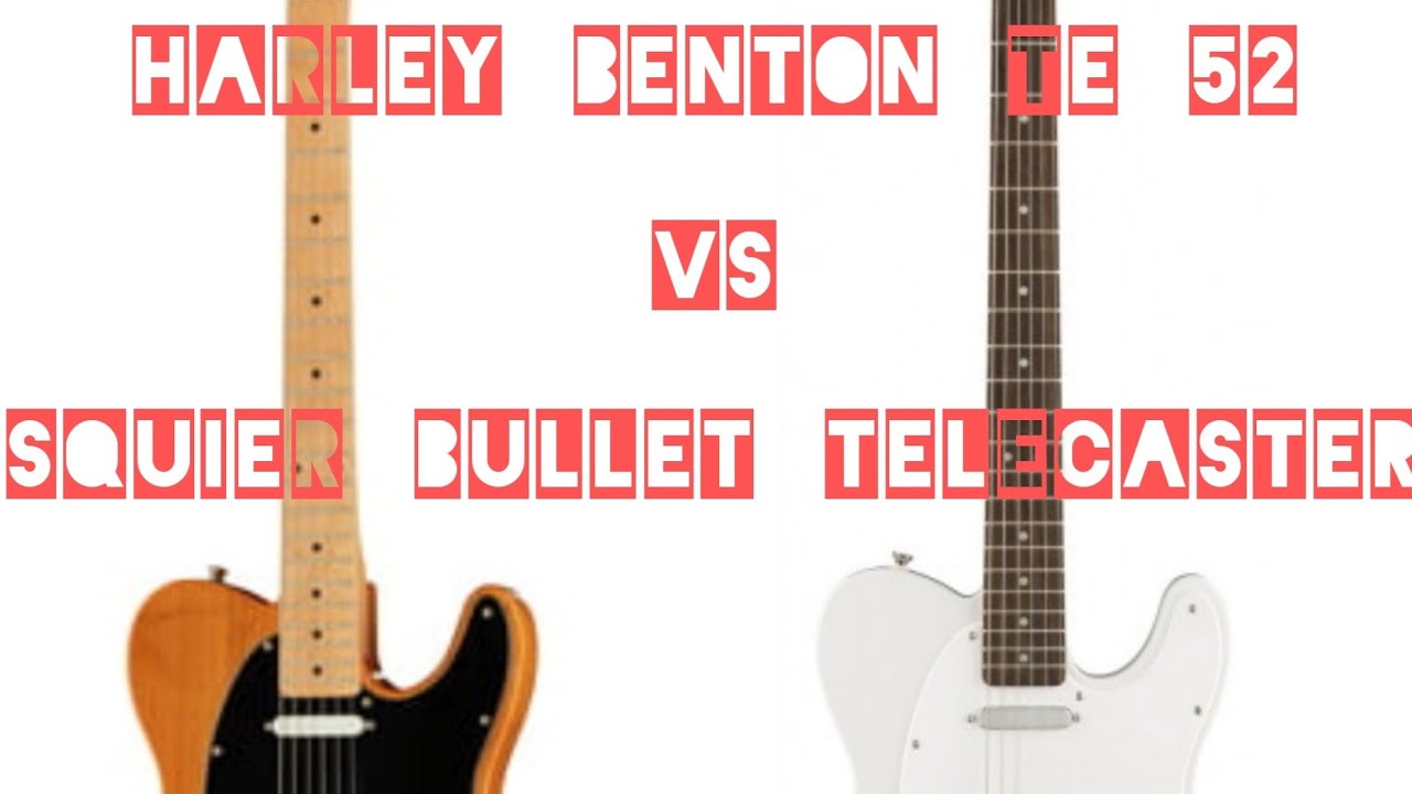 HARLEY BENTON TE-52 vs SQUIER BULLET TELECASTER (side by side test)