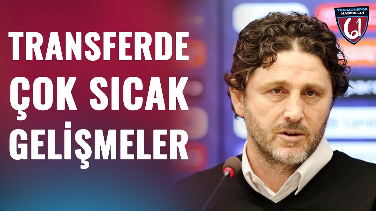 Trabzonspor'da Transferde Sıcak Gelişmeler! Son Durumu Açıkladı