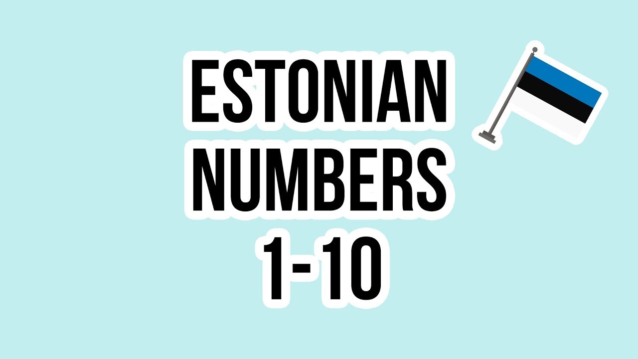 Learn Estonian - NUMBERS FROM 1 TO 10
