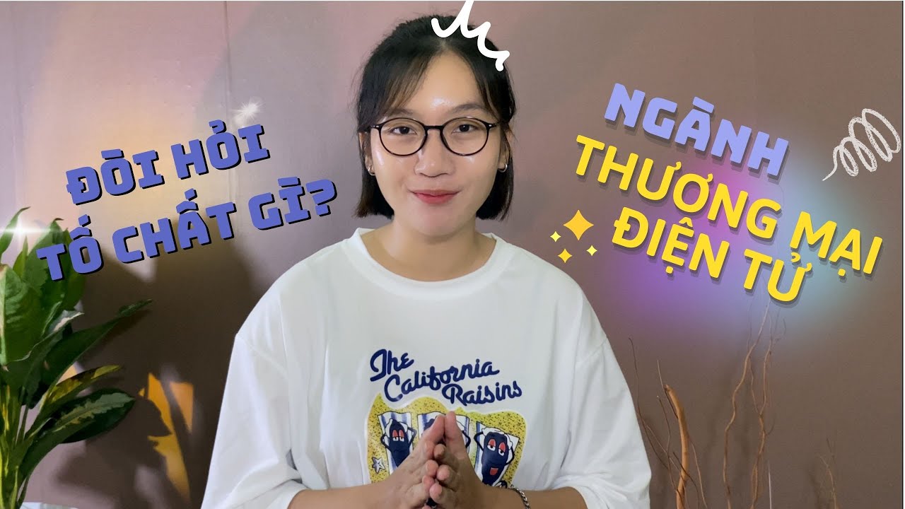 Ngành Thương Mại Điện Tử có Hot như lời đồn ? Công việc cụ thể và mức lương?