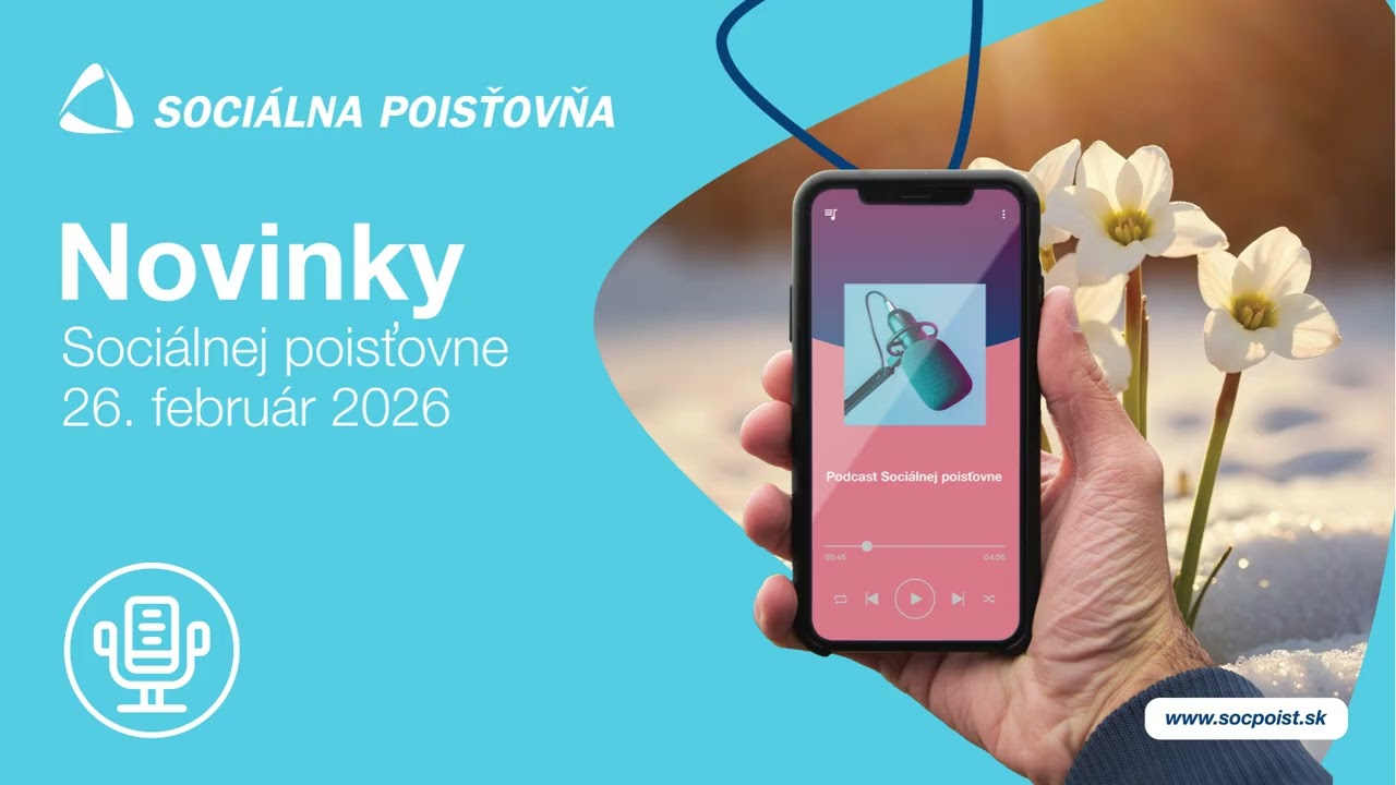 Novinky Sociálnej poisťovne, 26. február 2026