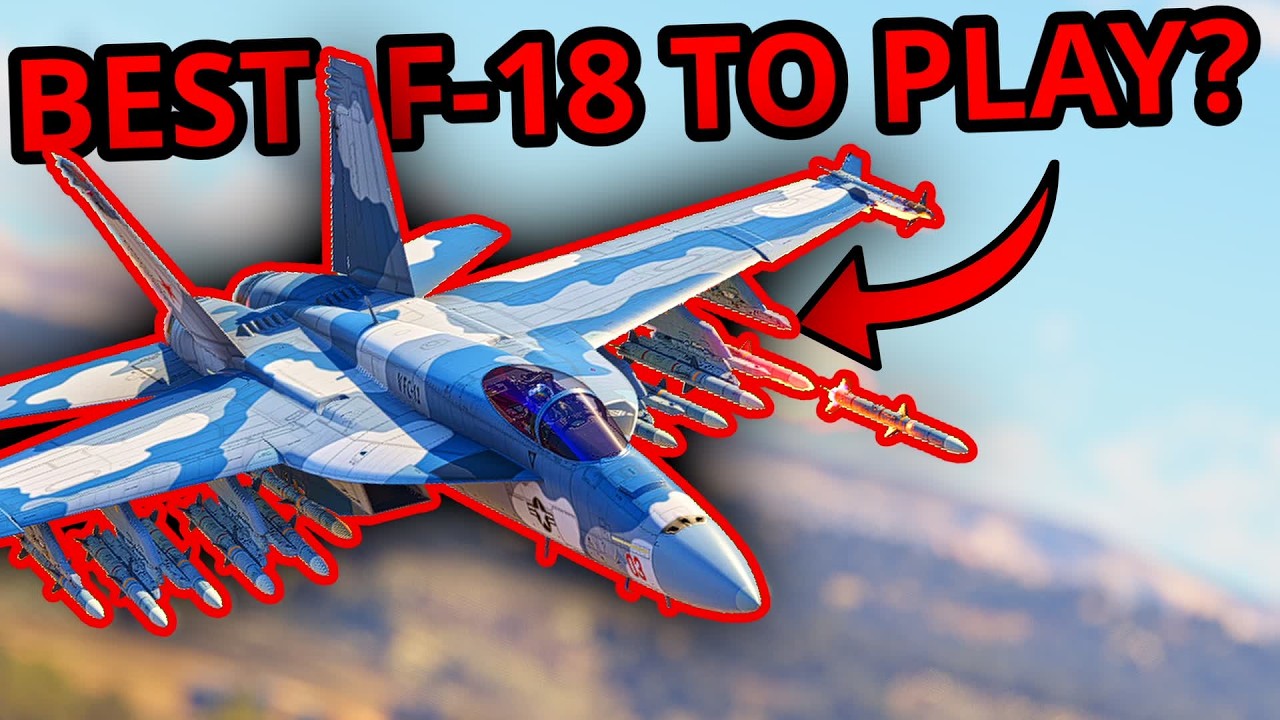Which Is The Best F-18 To Play Right Now?