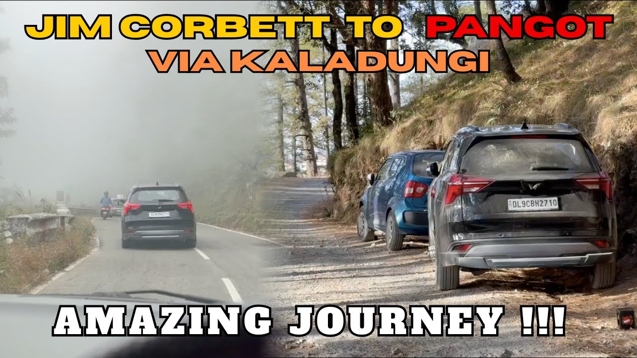 EP 3 | JIM CORBETT TO PANGOT VIA KALADUNGI | AMAZING JOURNEY!