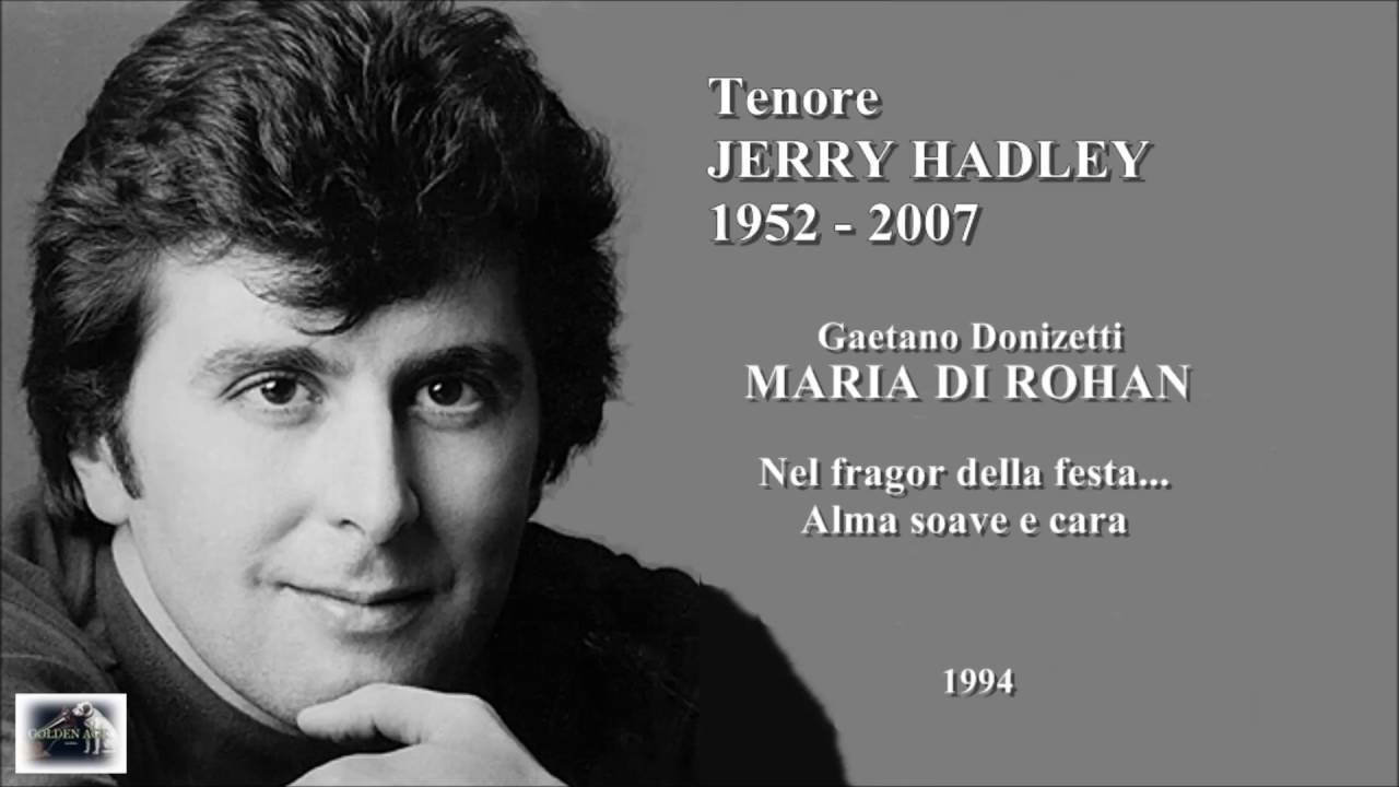 Tenore JERRY HADLEY -  Maria di Rohan  