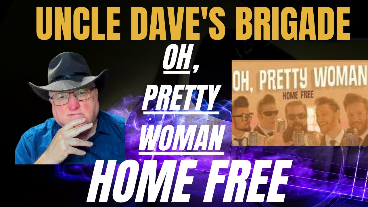 HOME FREE  - OH, PRETTY WOMAN