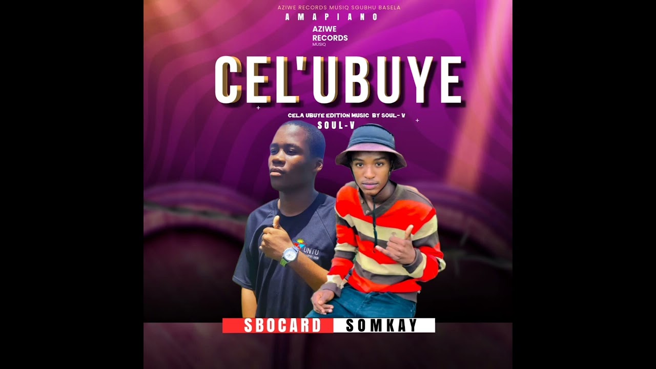 Cel'ubuye (feat Somkay & Sbocard,Soul-V_Amapiano_2025_Mp3