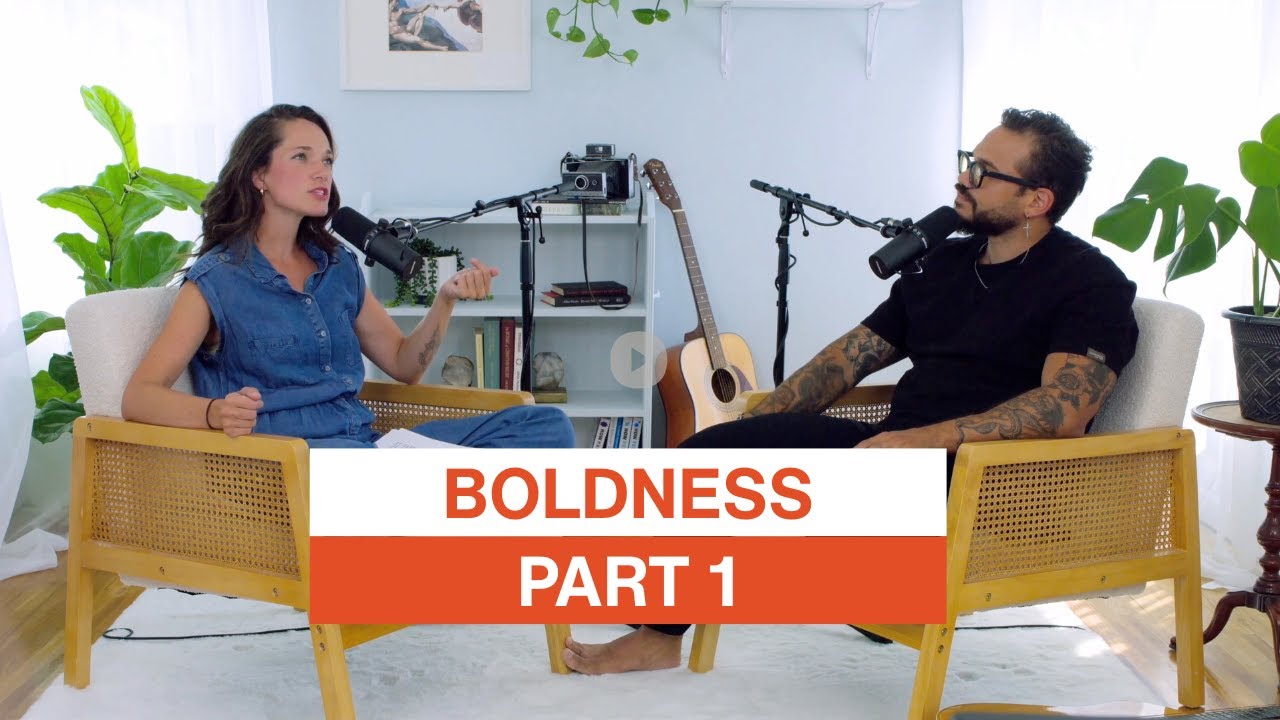Ep. 10 | Boldness: Part 1