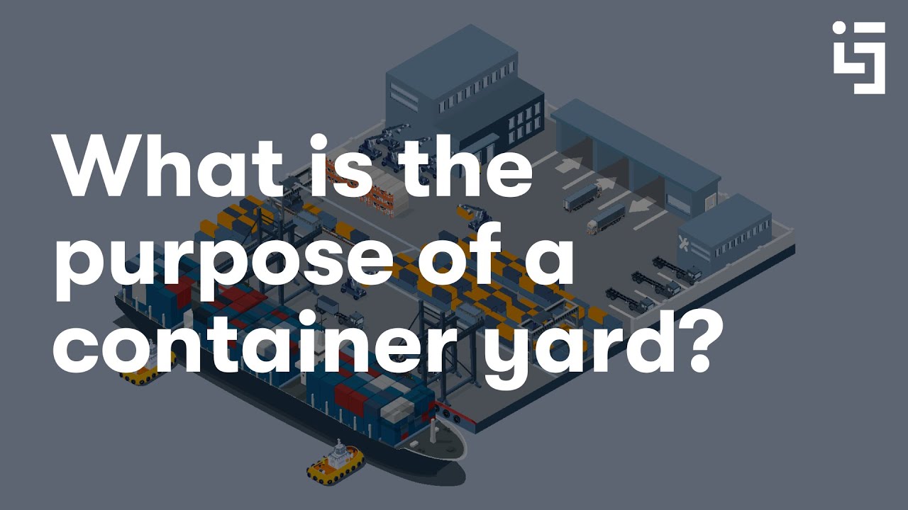 What's the Purpose of a container yard?
