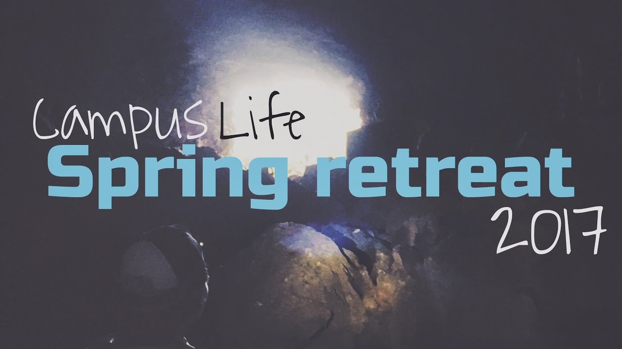 2017 Campus Life Spring Retreat