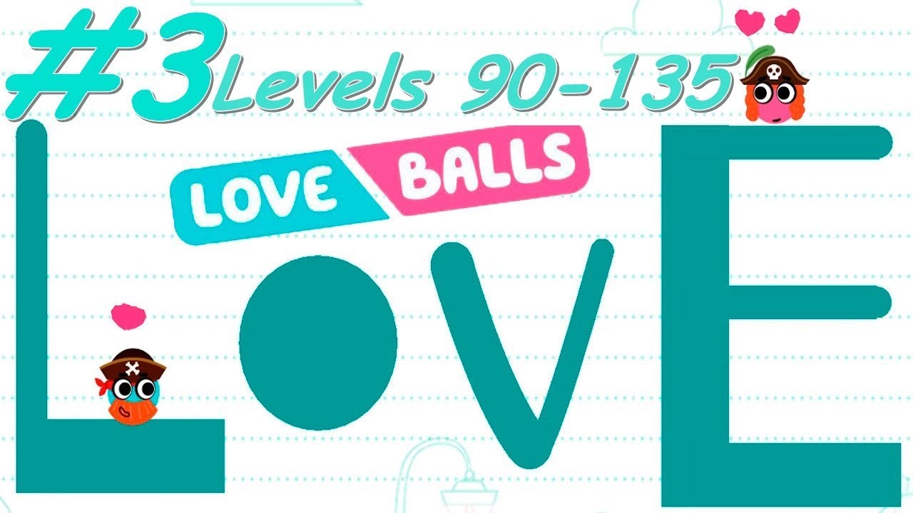 Game Love Balls #3. Level 90-135 (Android, iOS).