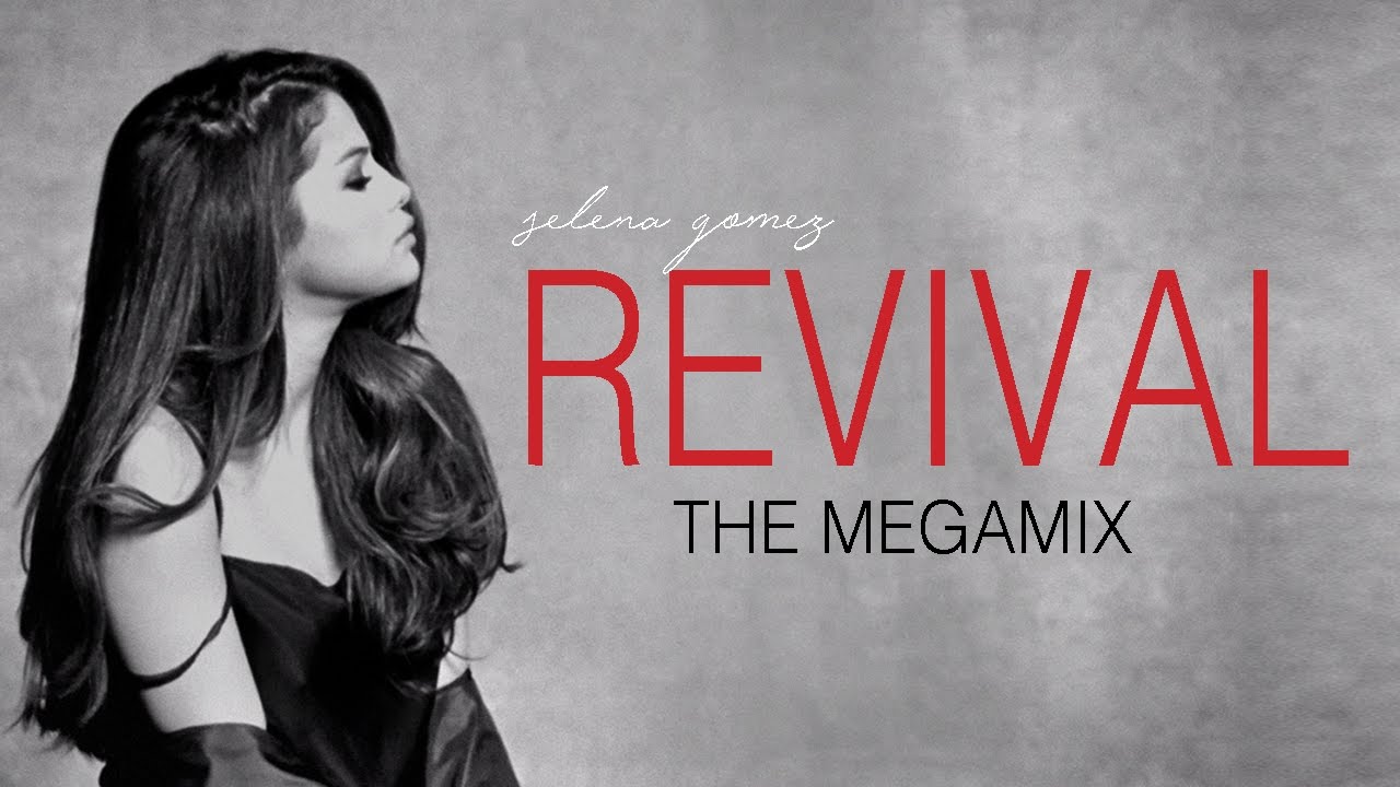 MEGAMIX: The Revival Era - Selena Gomez