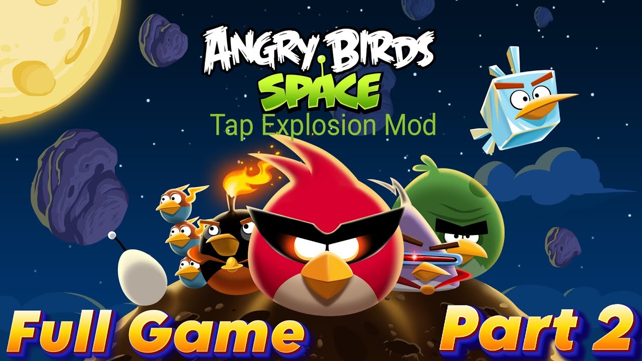 Angry Birds Space Explosion Mod Full Game (Part 2)