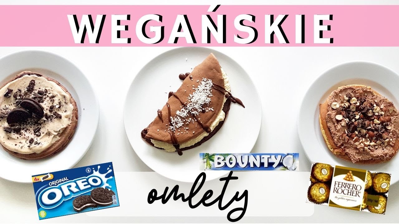 Wegańskie omlety | omlet BOUNTY, OREO i FERRERO !
