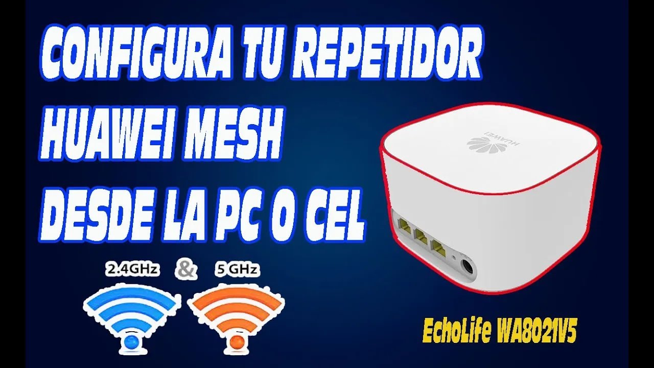 CONFIGURAR REPETIDOR MESH HUAWEI EchoLife WA8021V5 FACIL ✅✅