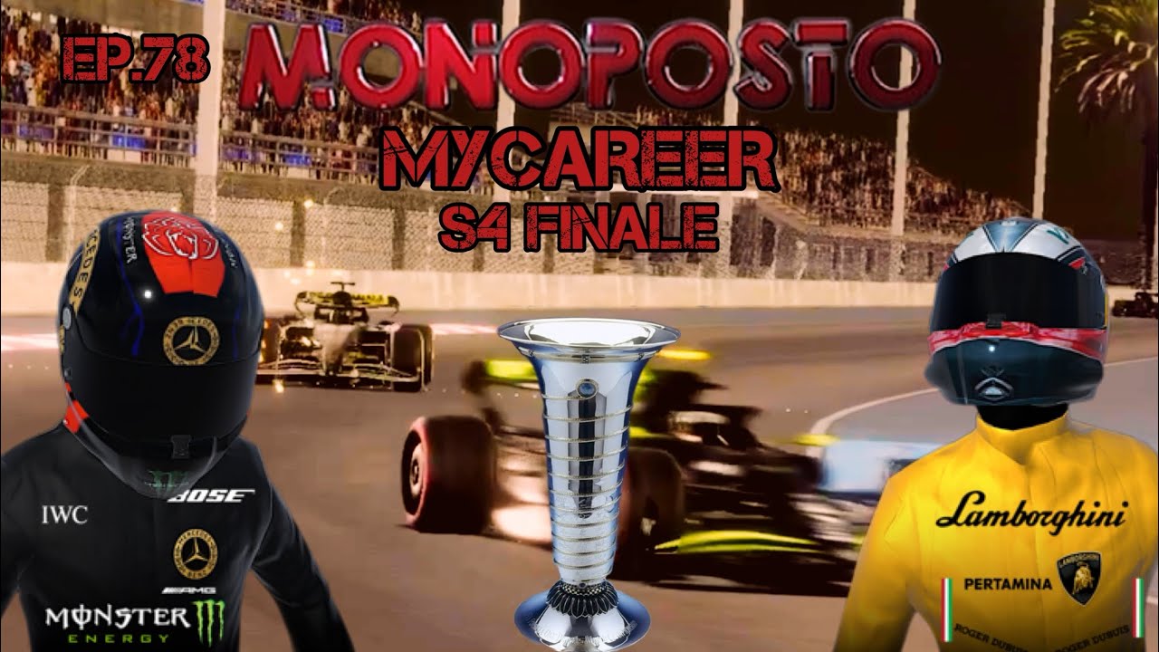 Monoposto MyCareer Ep.78 SEASON 4 FINALE! A TALE OF LUCK!