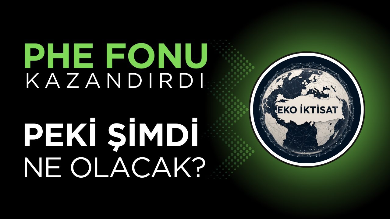 PHE Fonu Para Kazandırdı. Peki Bundan Sonra Ne Olacak? #PHE