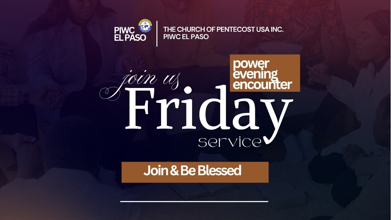 PIWC EL PASO Friday Evening  Service I 02-20-2025
