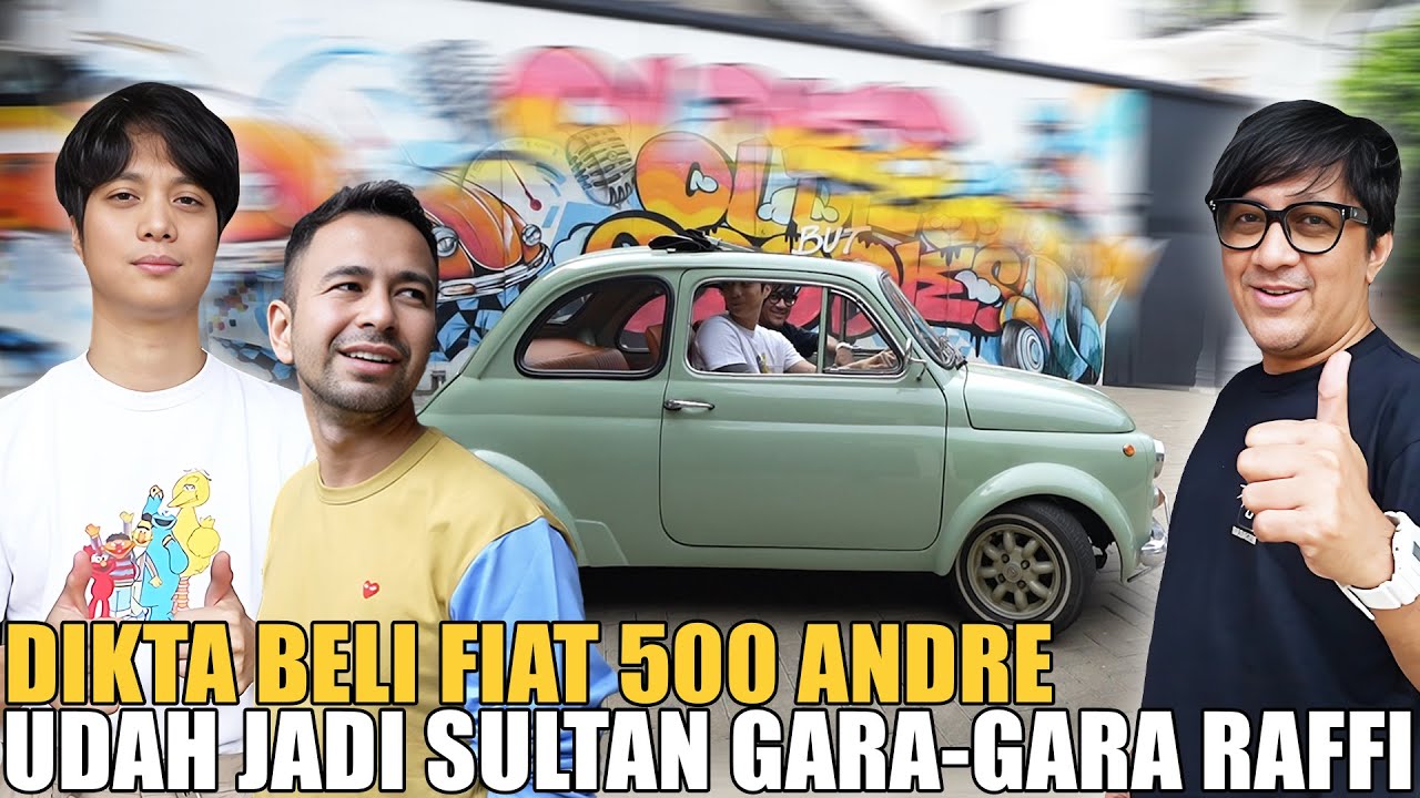 DIKTA BELI FIAT 500 ANDRE GAK PAKE NAWAR.. SEKARANG UDAH SULTAN KARENA MAIN SAMA RAFFI