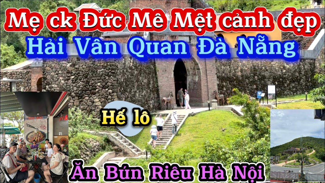 🇩🇪#107. MẸ CK ĐỨC MÊ MỆT CẢNH ĐẸP HẢI VÂN QUAN ĐÀ NẴNG| ĂN THỬ BÚN RIÊU HÀ NỘI