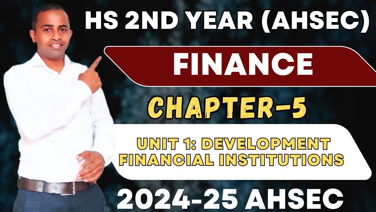 Hs 2nd year finance chapter 5 ahsec| DEVELOPMENT FINANCIAL INSTITUTIONS |unit 1