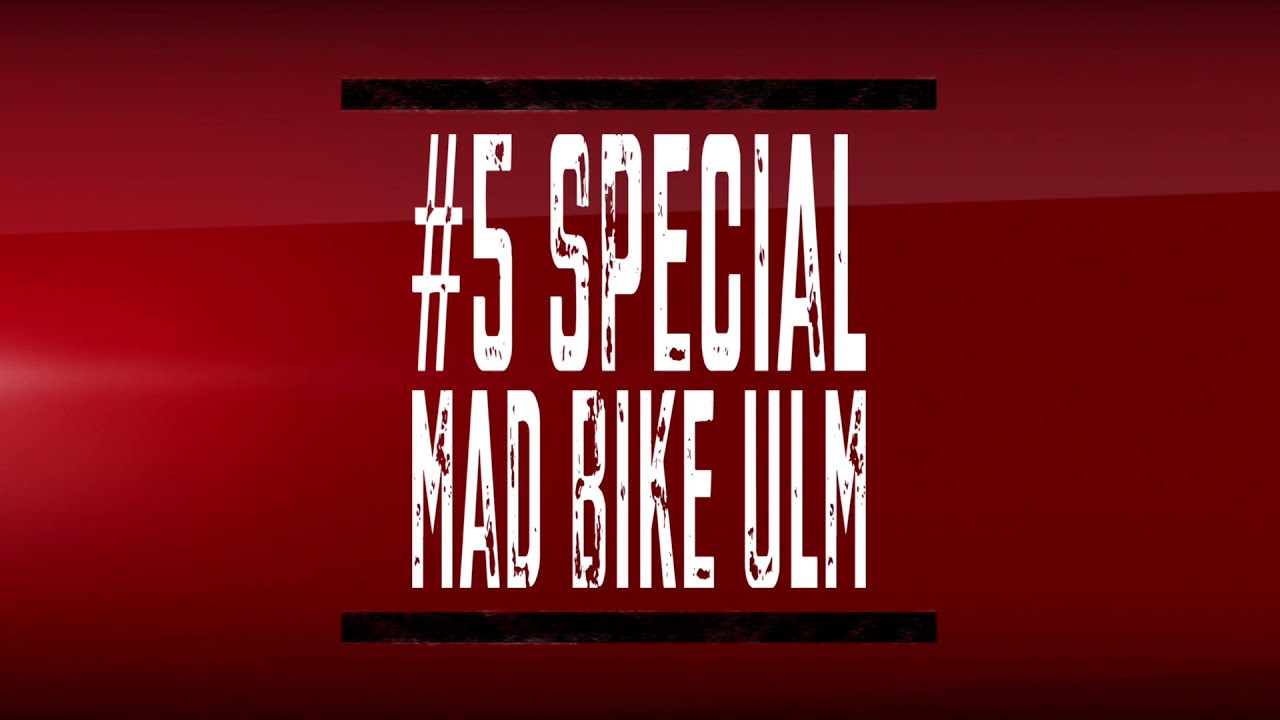 Mad Bike Ulm #5 Special