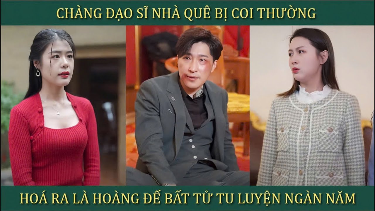 Chàng đạo sĩ nhà quê bị coi thường, hoá ra là hoàng đế bất tử tu luyện ngàn năm