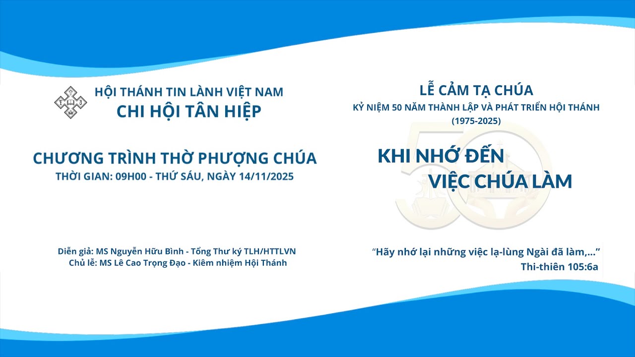TRỰC TIẾP | LỄ CẢM TẠ CH&Uacute;A 50 NĂM TH&Agrave;NH LẬP HỘI TH&Aacute;NH | HTTL T&Acirc;N HIỆP | 1975-2025 | 14/11/2025