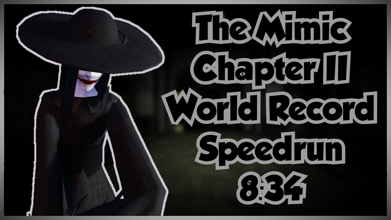 [FORMER WORLD RECORD] The Mimic Chapter 2 REVAMPED Speedrun