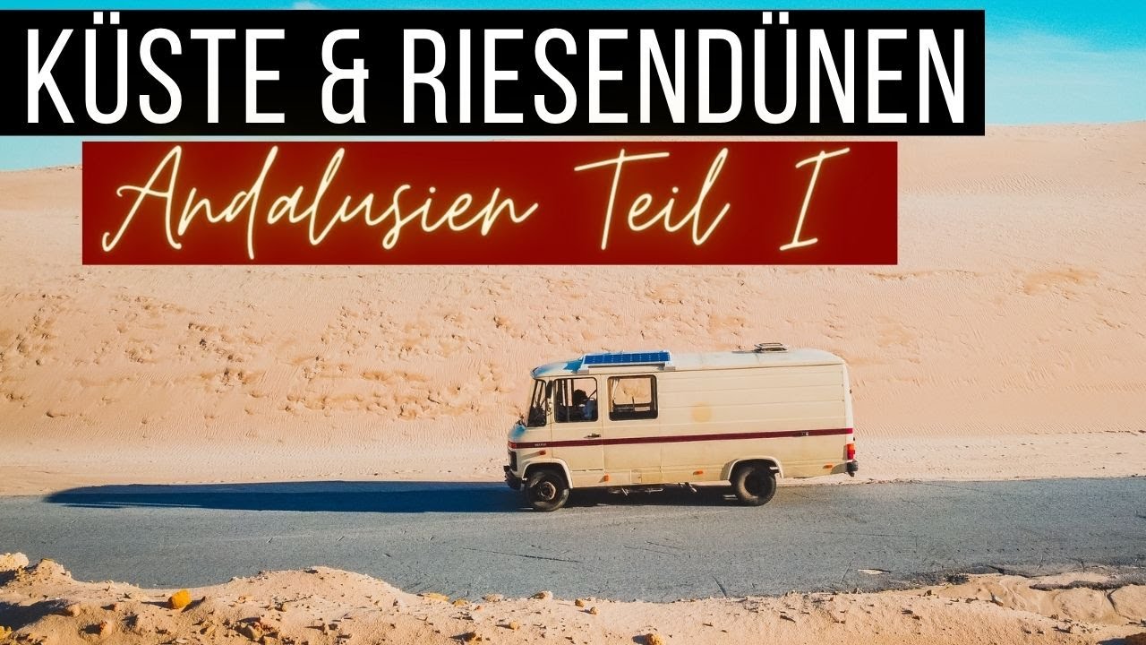 Abenteuerwanderungen, Hilfsbereitschaft & Dünenladschaften | VANLIFE Vlog Andalusien Teil 1