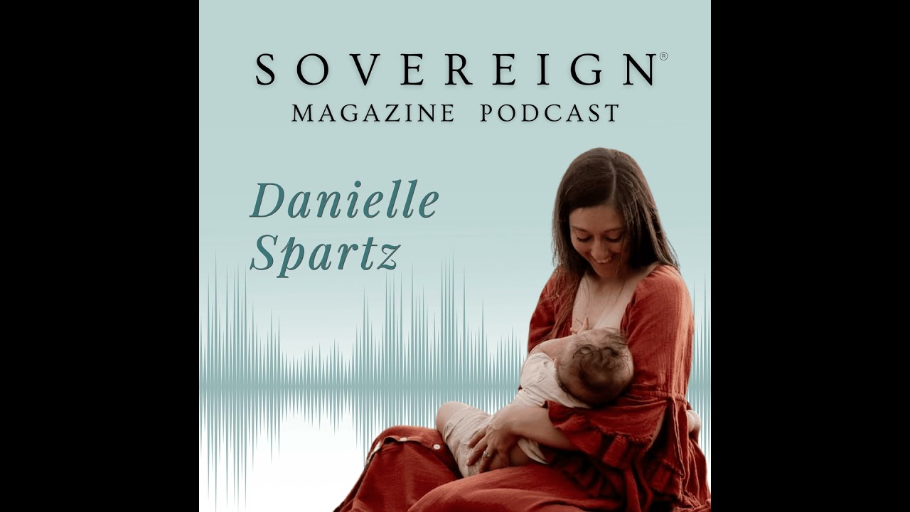 The Quiet Return to Self | SOVEREIGN Magazine® Podcast with Danielle Spartz