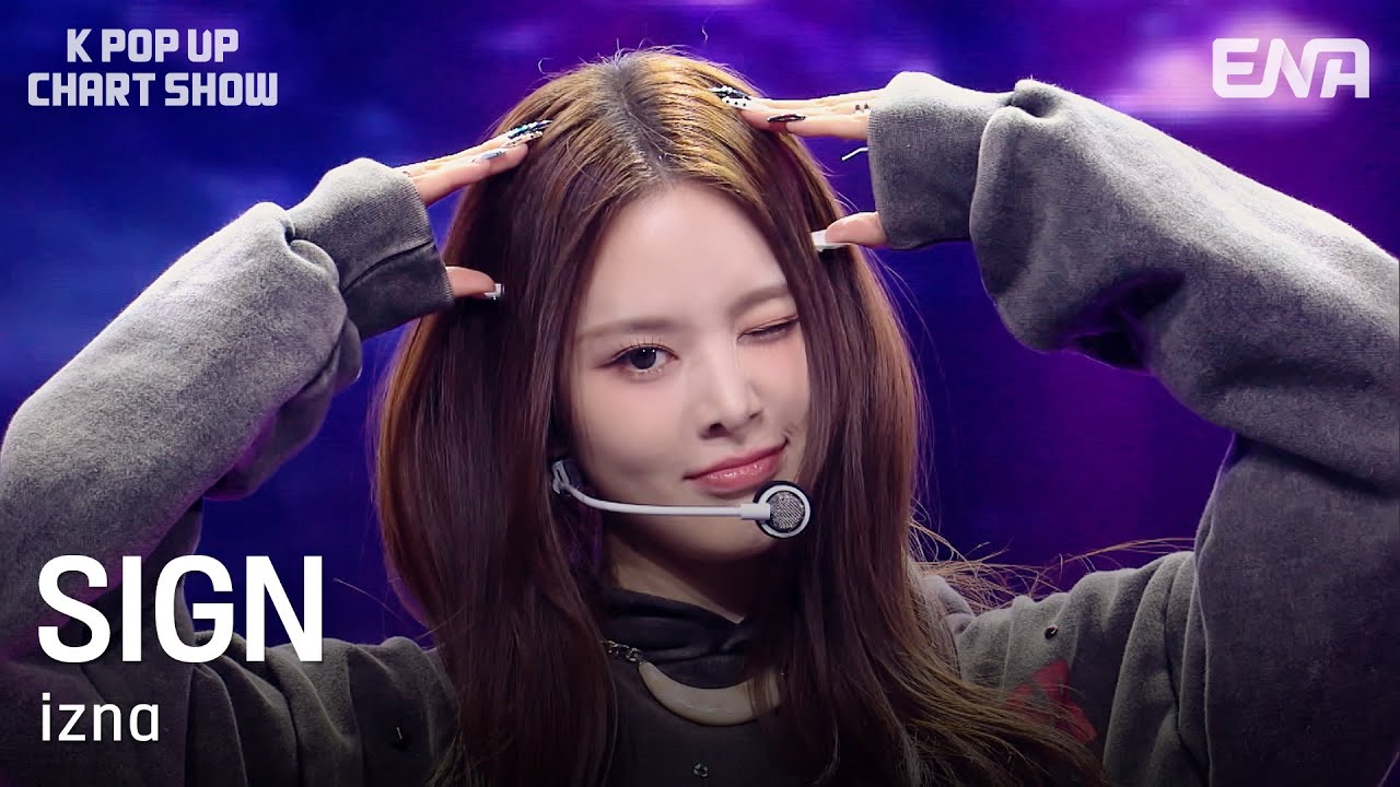 izna - SIGN | ENA 케이팝업 차트쇼