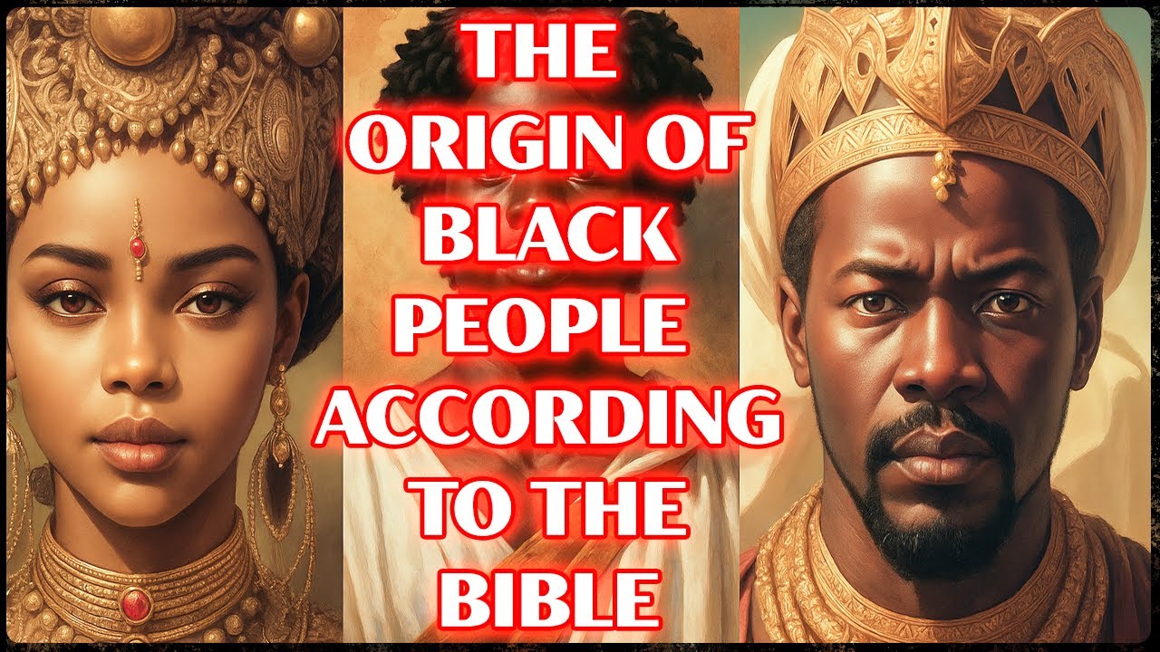 THE ORIGIN OF BLACK PEOPLE ACCORDING TO THE BIBLE | Bible Mysteries