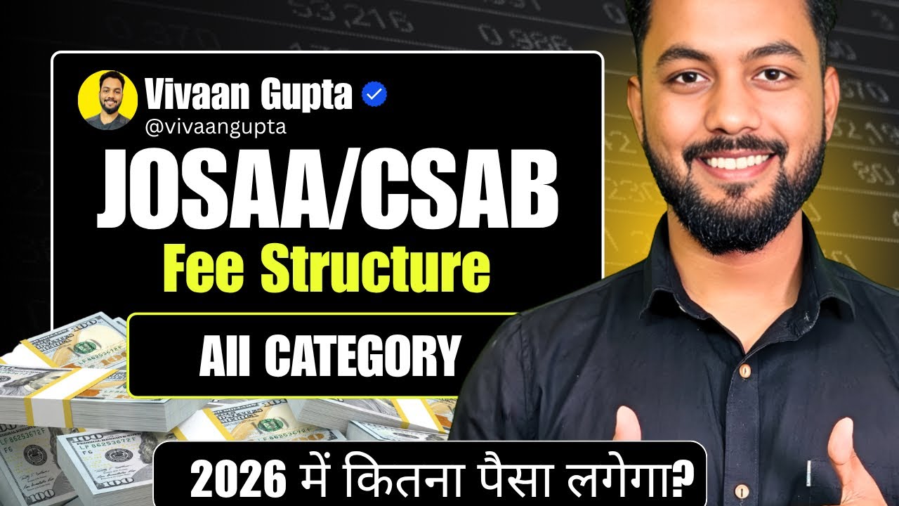 Urgent  Notice🔥|NEW Fee Structure For JoSAA/CSAB  2026 OUT|Total fee Required In JoSAA 2026
